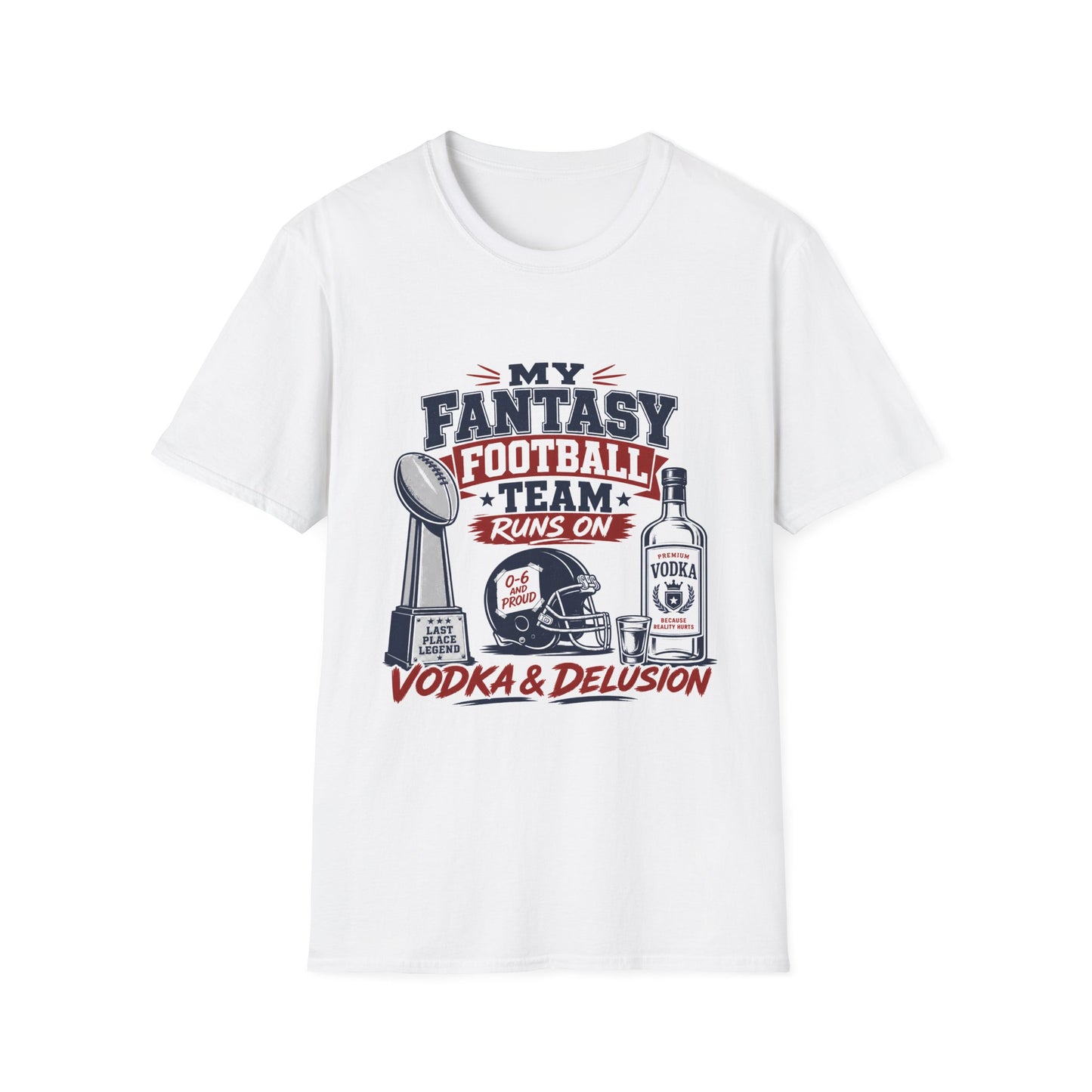 T-shirt design with navy and maroon text reading My Fantasy Football Team Runs On Vodka And Delusion, last place trophy, football helmet, and vodka bottle graphics