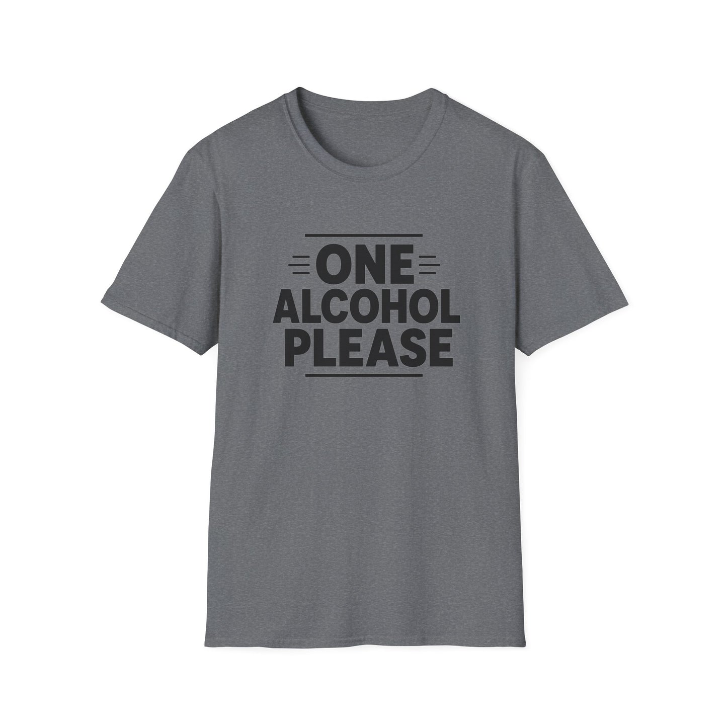 T-shirt with bold black text reading One Alcohol Please