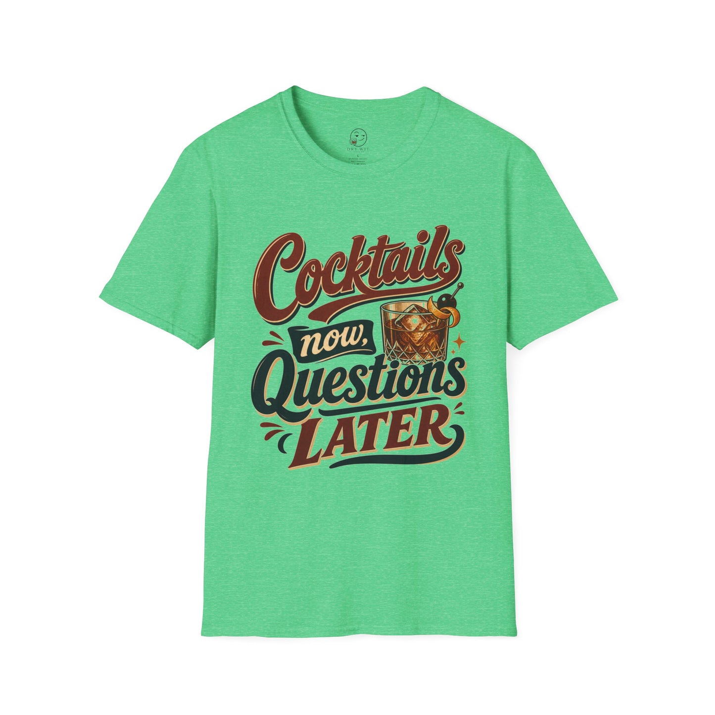 Cocktails Now, Questions Later T Shirt