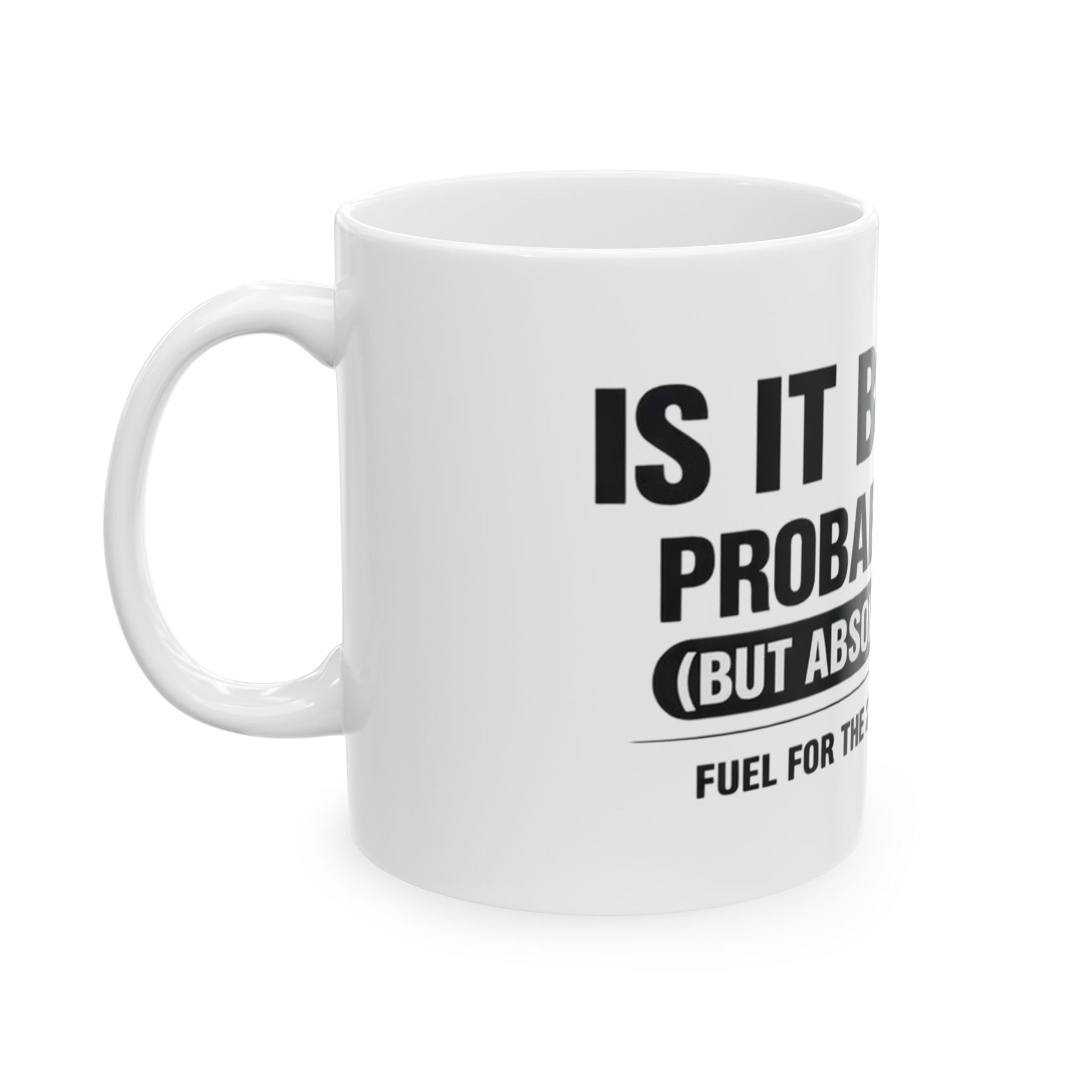 Is It Booze Mug, white ceramic 11 oz, angled view with the handle on the left