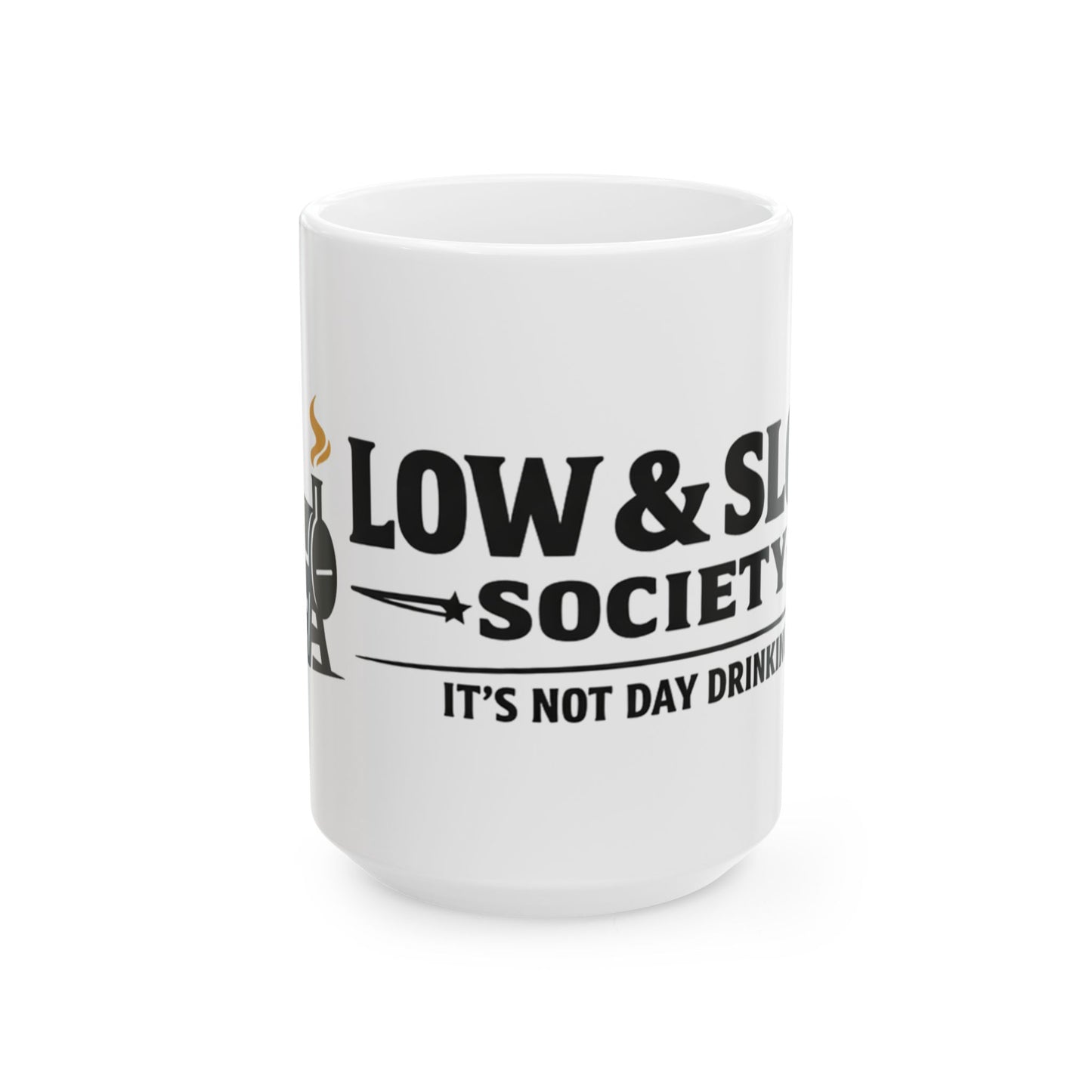 Low & Slow Society funny BBQ pitmaster mug, white ceramic 15 oz, front view with the handle turned out of sight