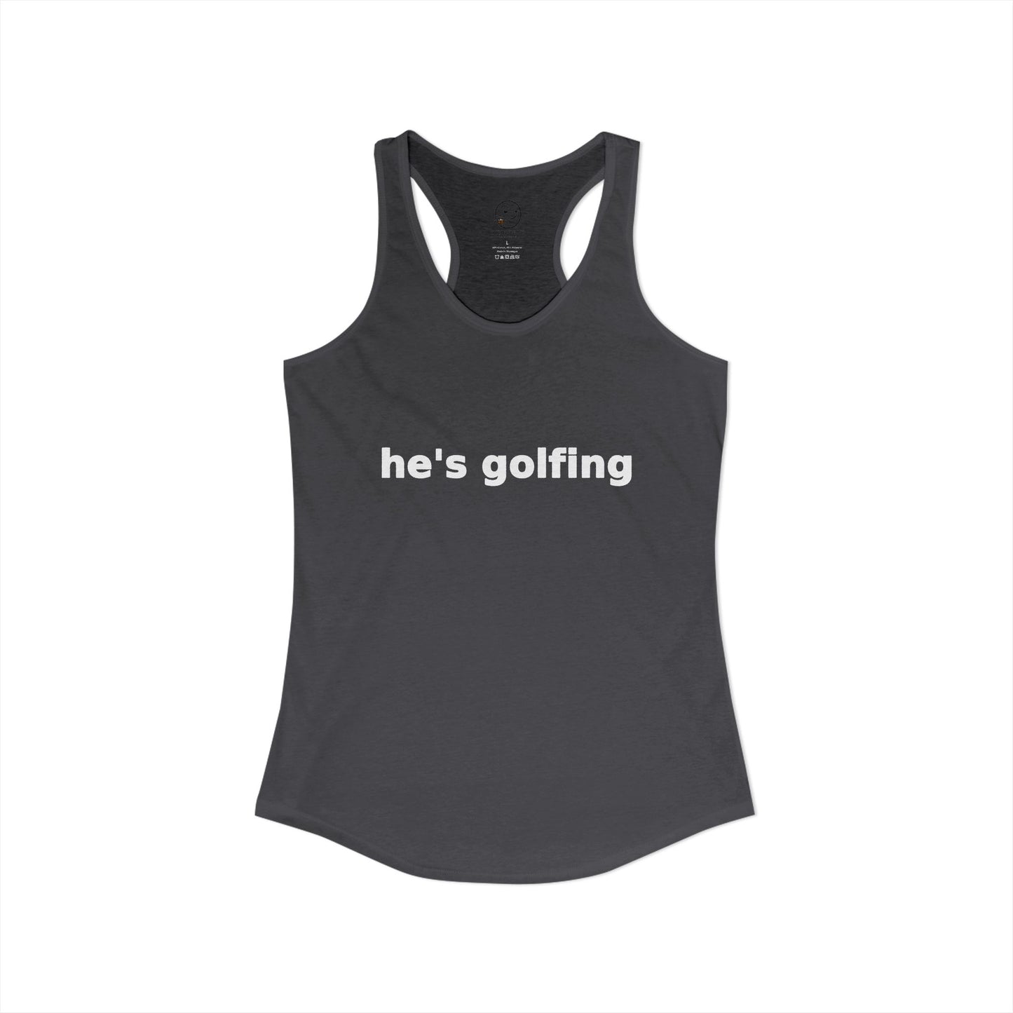 He's Golfing — Tank Top