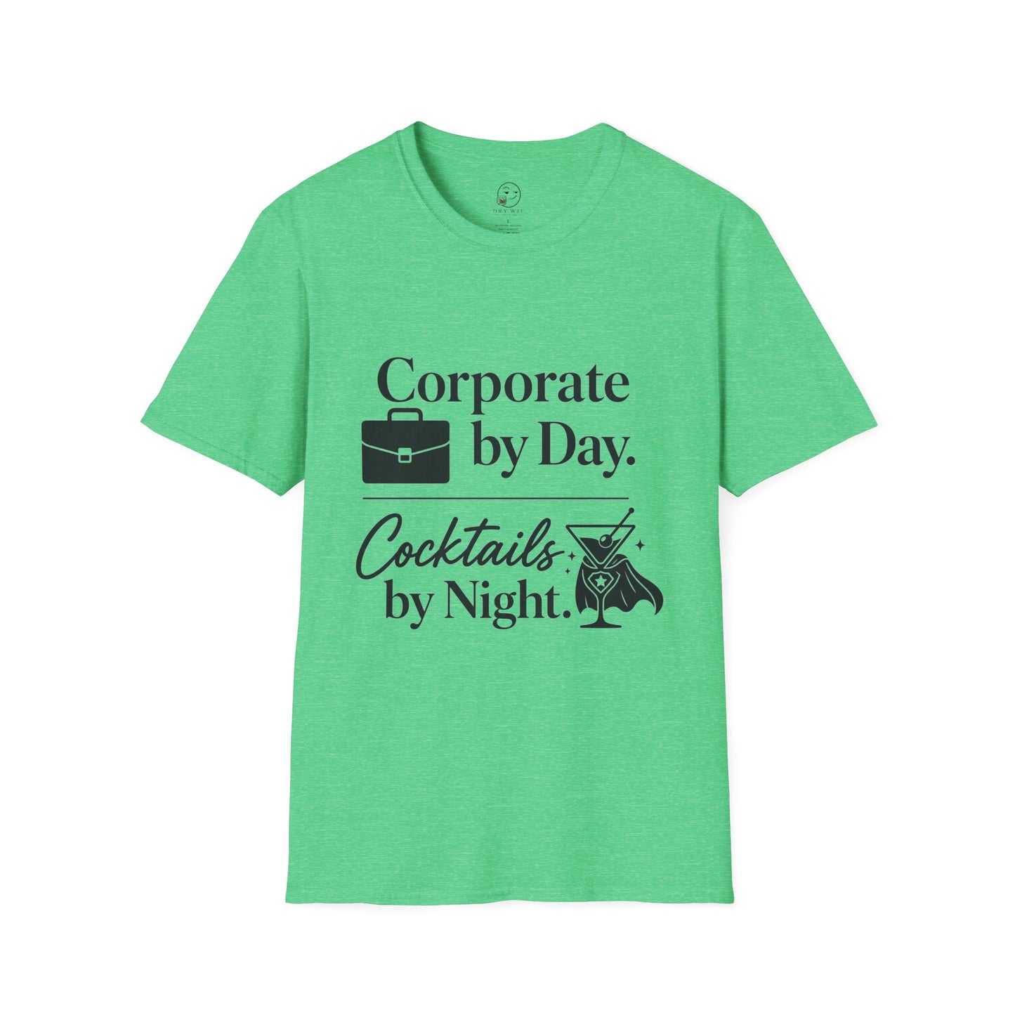 Corporate by Day Cocktails by Night T Shirt