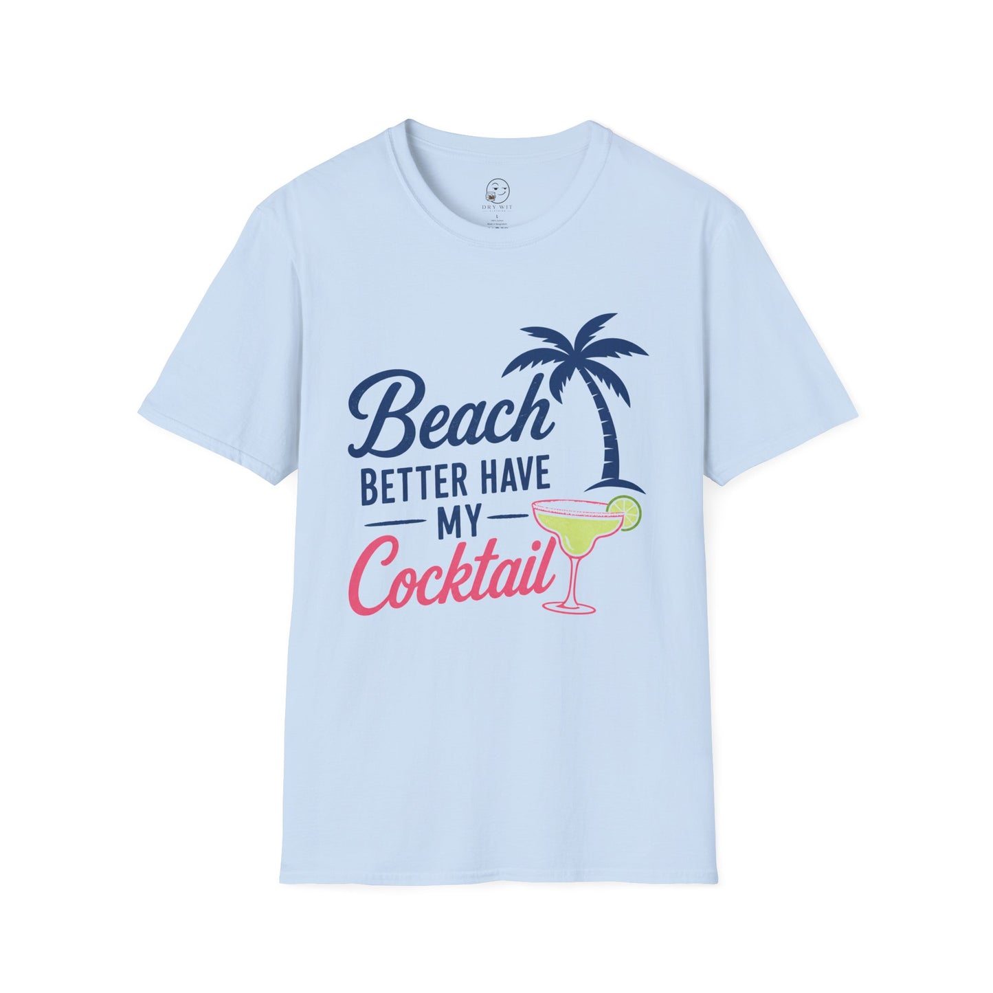 Beach Better Have My Cocktail Shirt, Light Blue, front flat lay