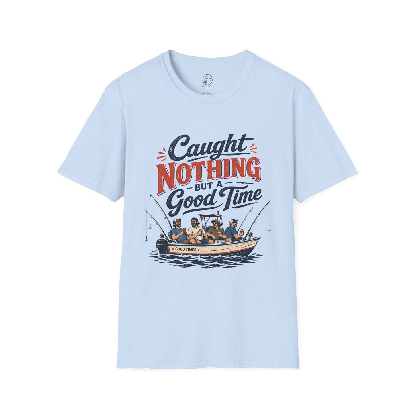 Caught Nothing But a Good Time T Shirt