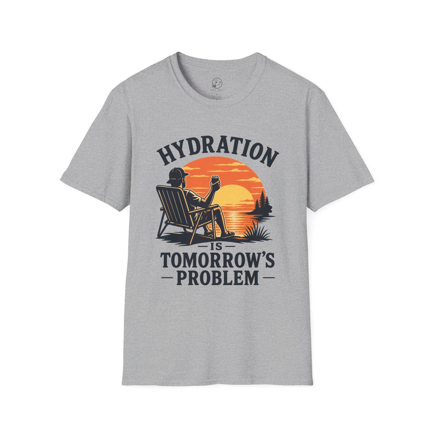 Hydration Is Tomorrow's Problem Shirt, Sport Grey, front flat lay