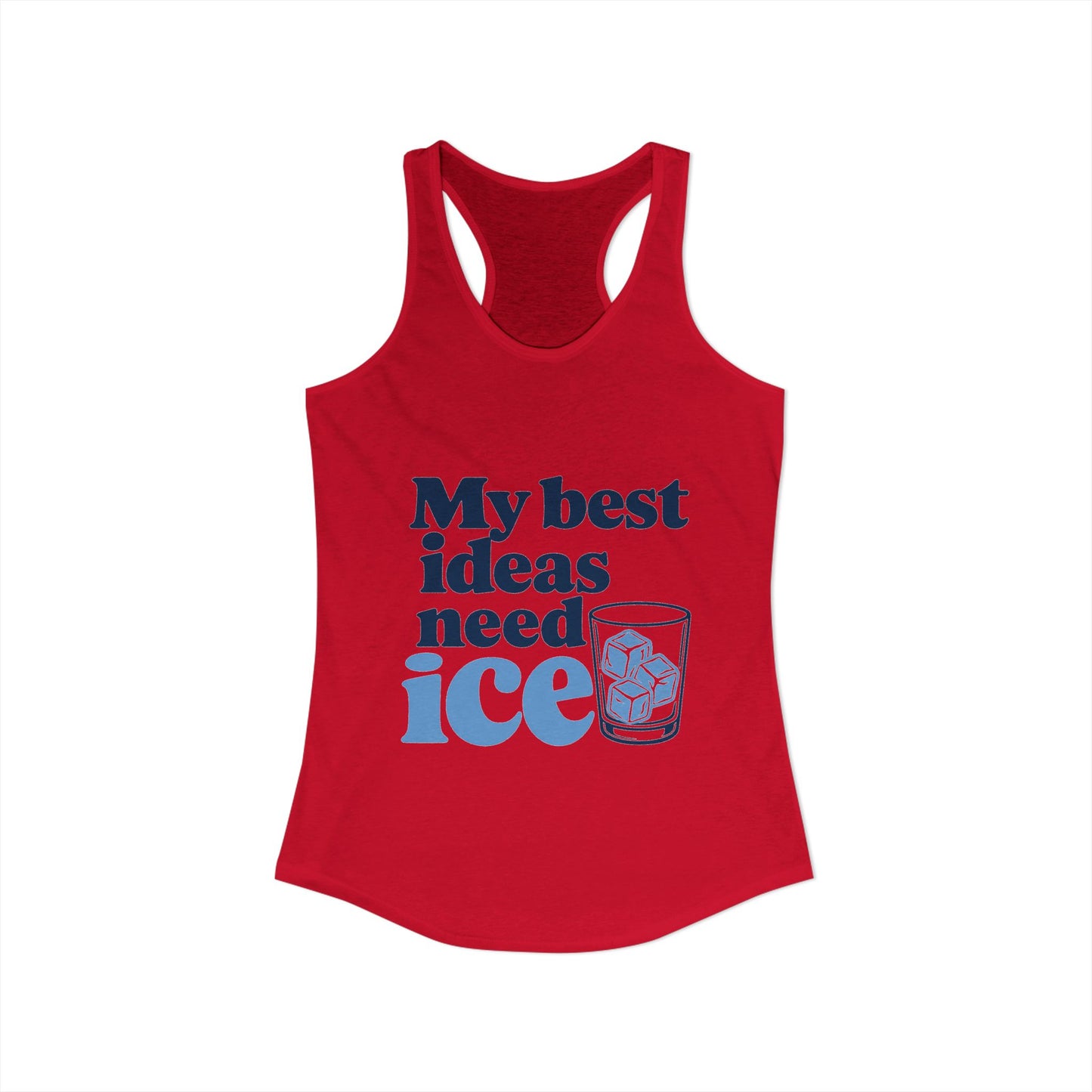 My Best Ideas Need Ice T Tank Top