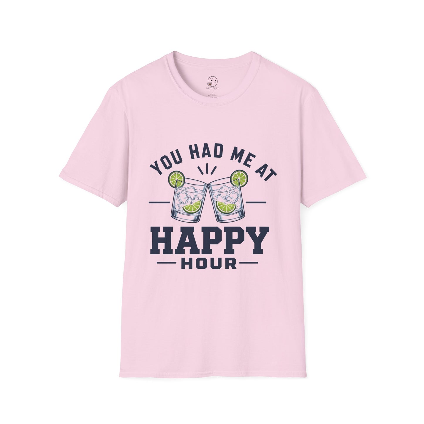 You Had Me at Happy Hour T Shirt
