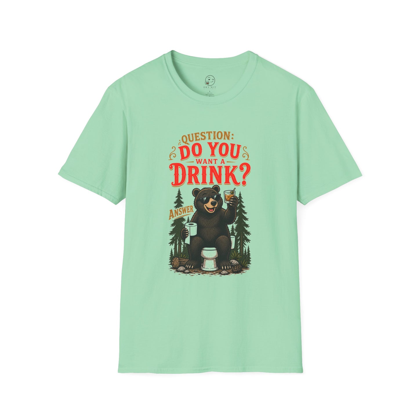 Does a Bear... Want a Drink? T Shirt