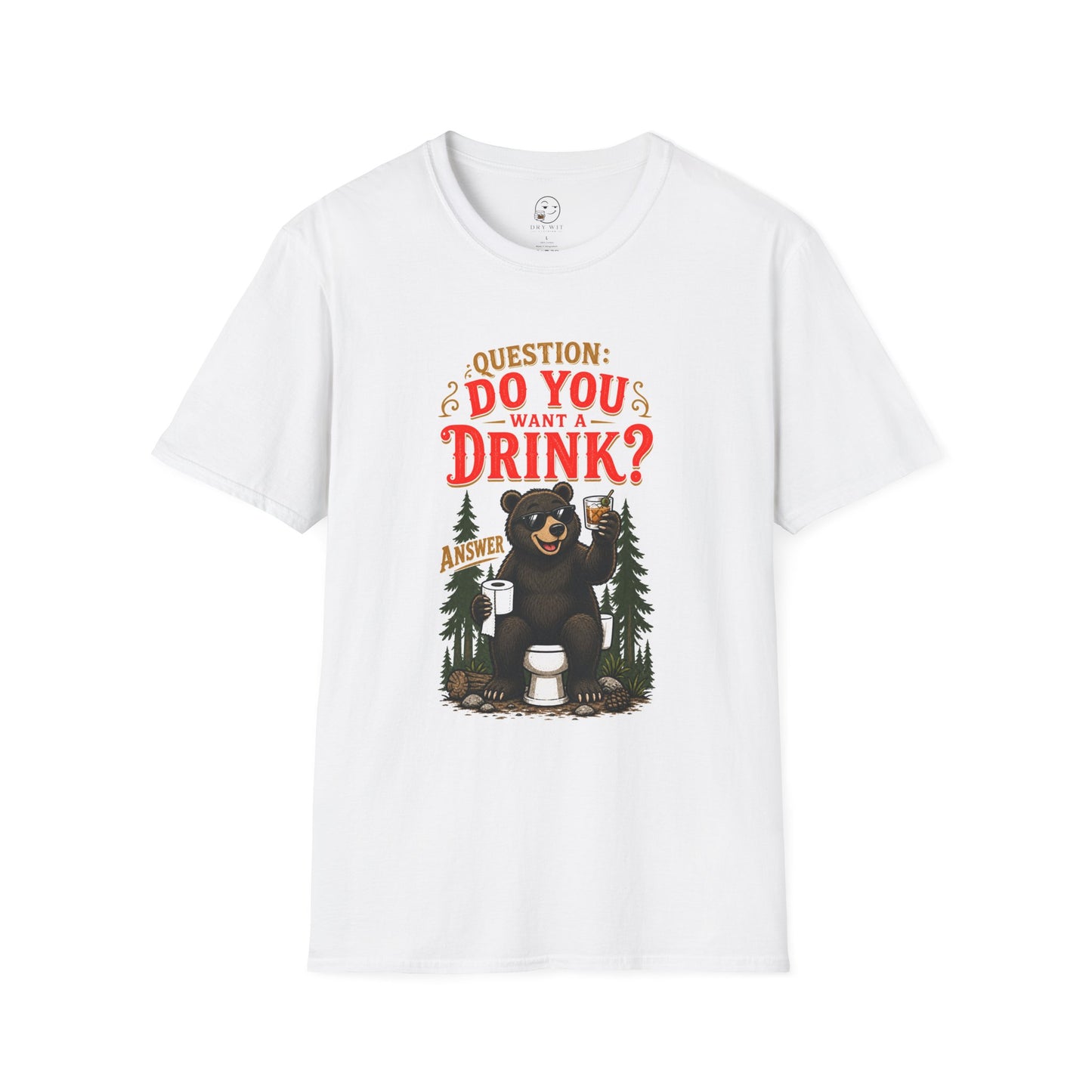 Does a Bear... Want a Drink? T Shirt
