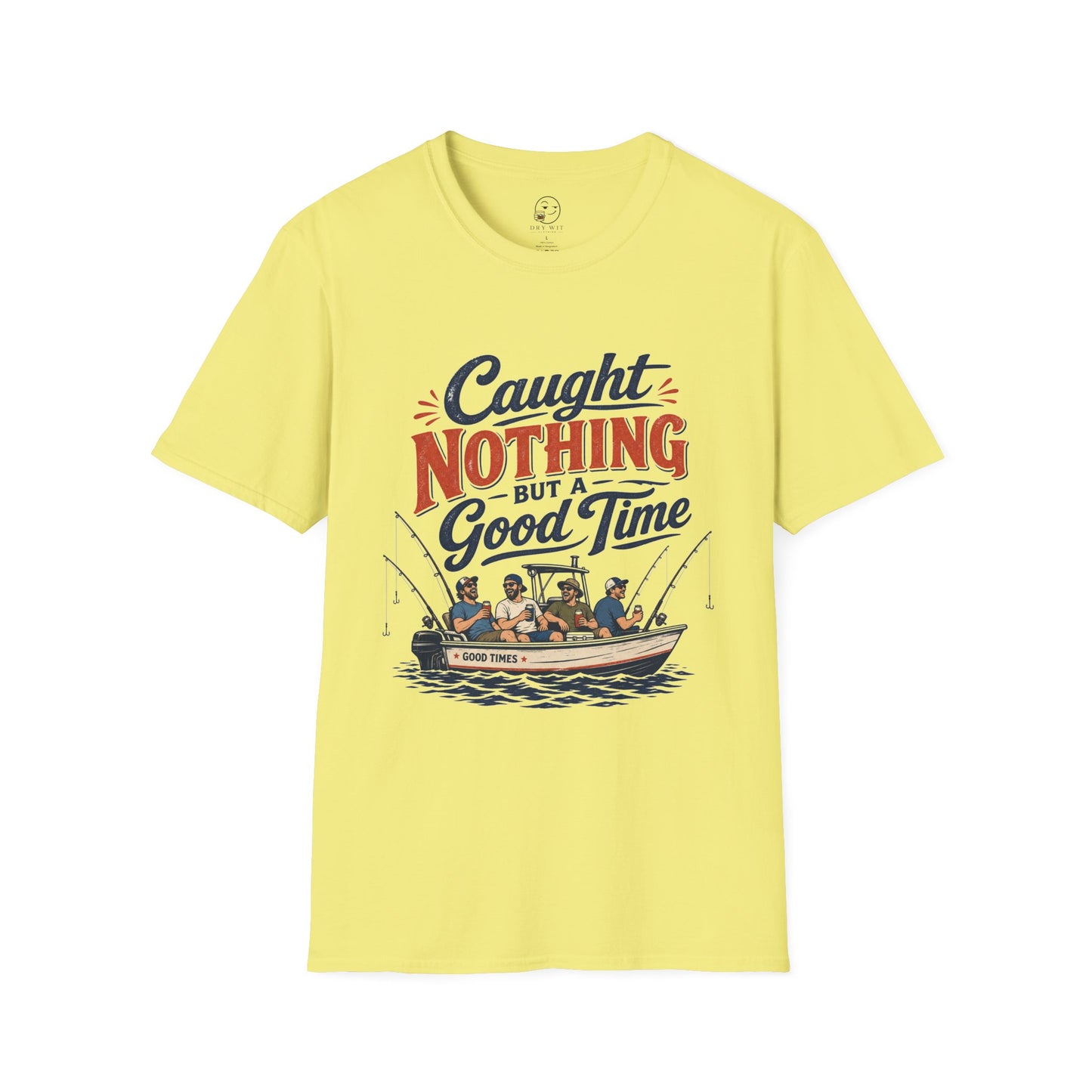 Caught Nothing But a Good Time T Shirt
