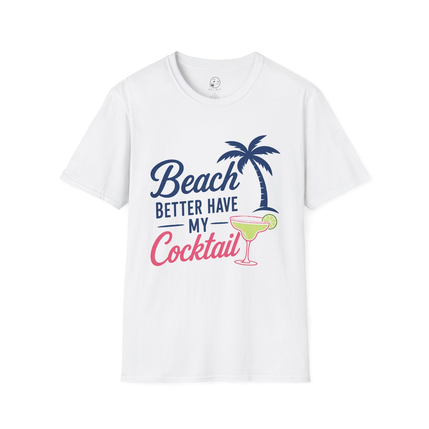 Beach Better Have My Cocktail Shirt, White, front flat lay