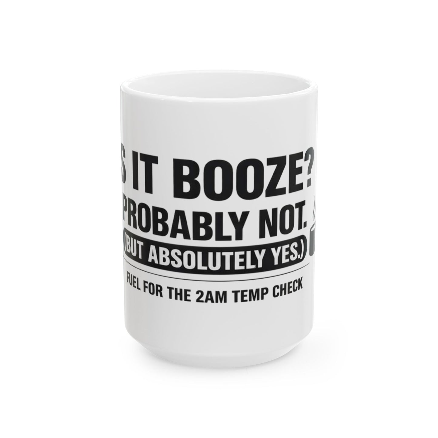 Is It Booze Mug, white ceramic 15 oz, front view with the handle turned out of sight