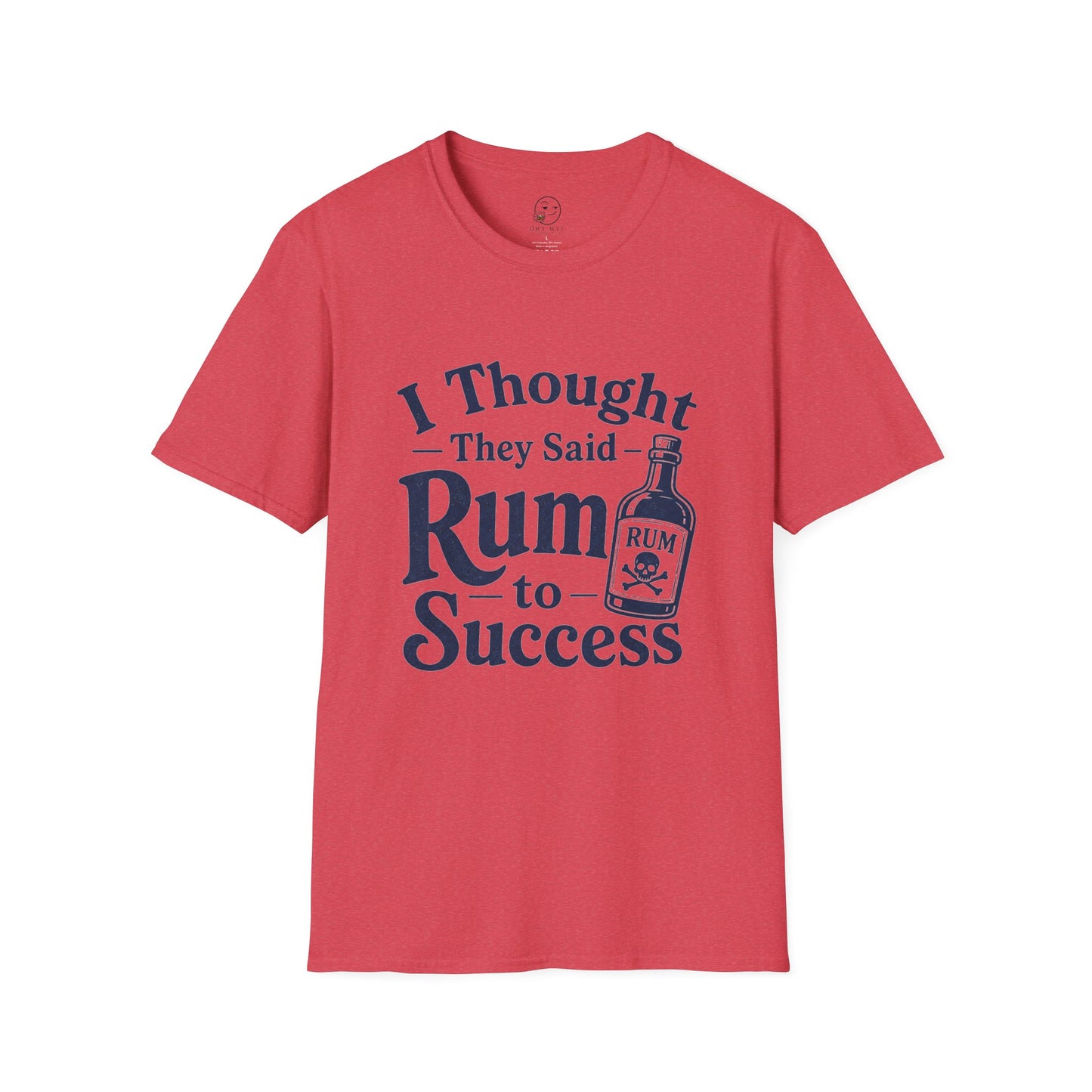 I Thought They Said Rum to Success T-Shirt