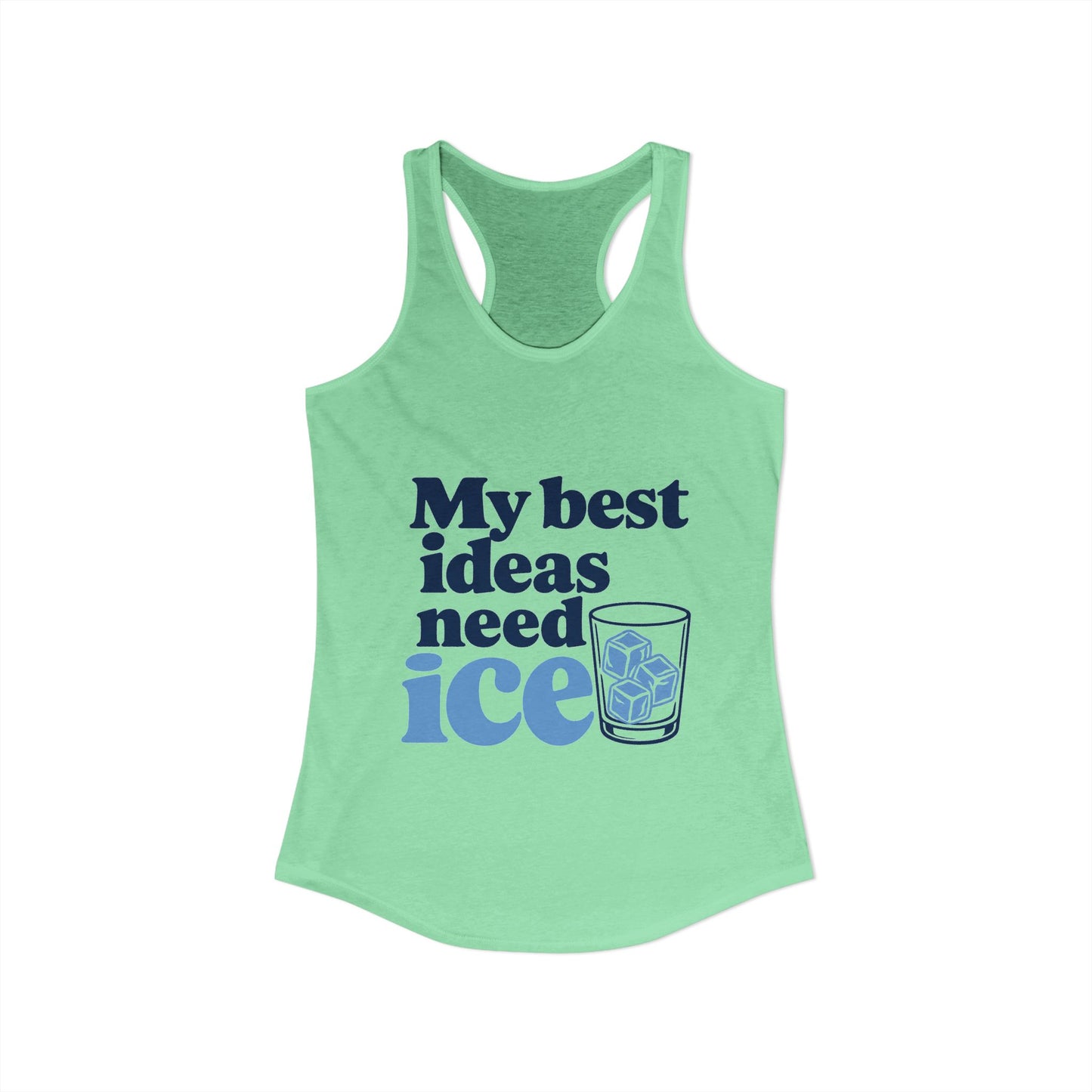My Best Ideas Need Ice T Tank Top