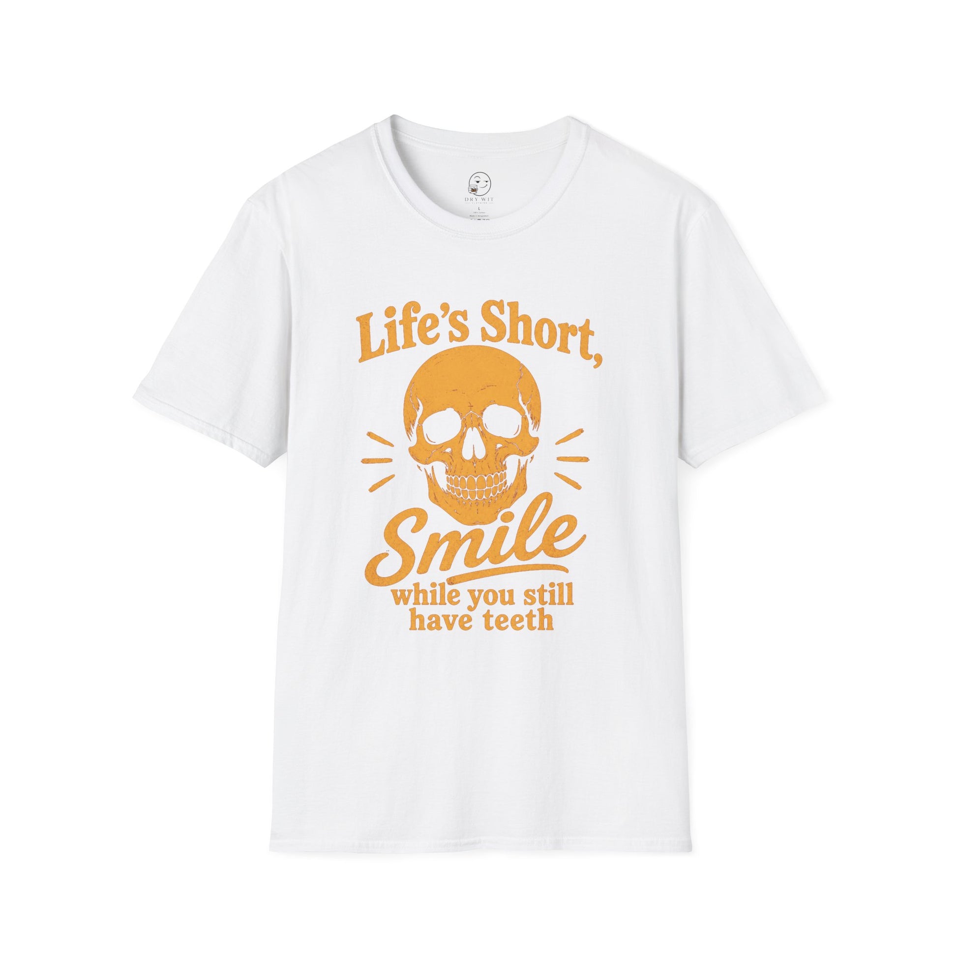 Life's Short, Smile While You Have Teeth Shirt, White, front flat lay