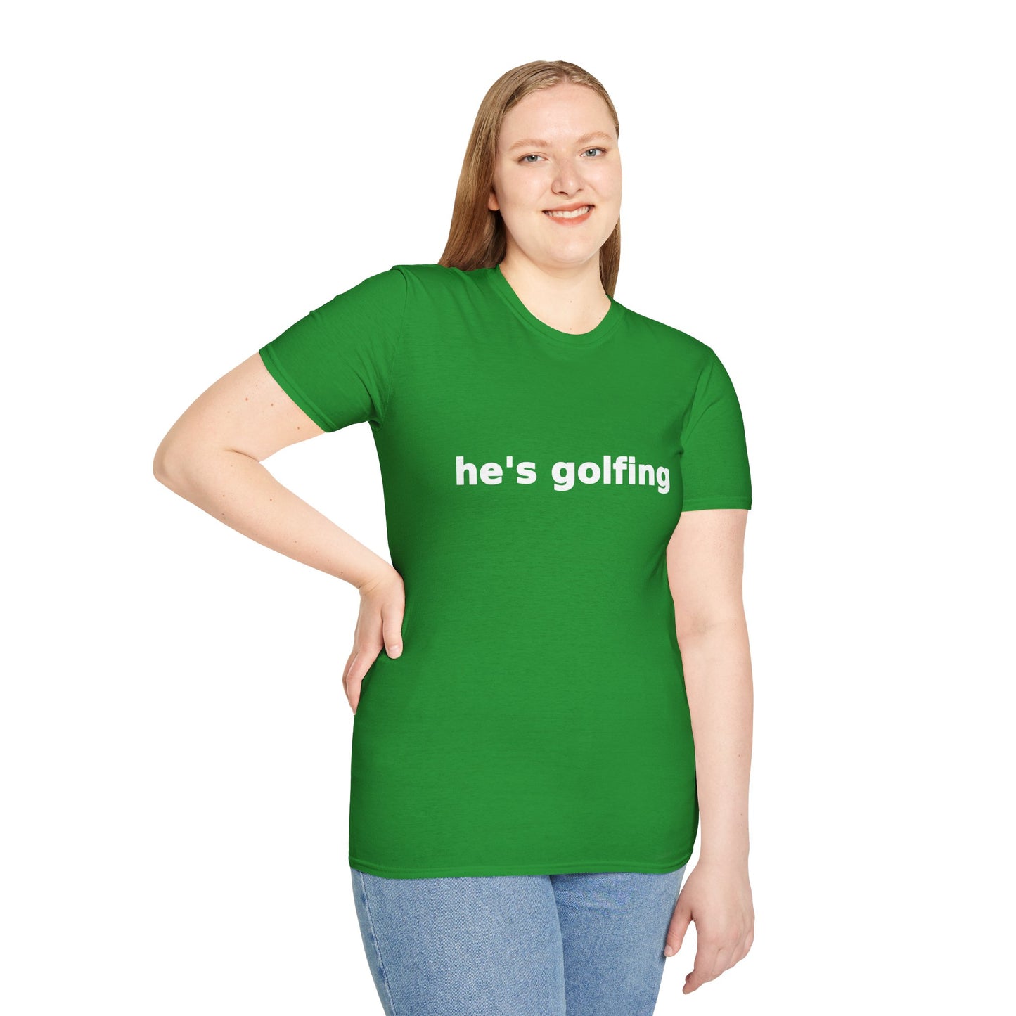 He's Golfing T Shirt