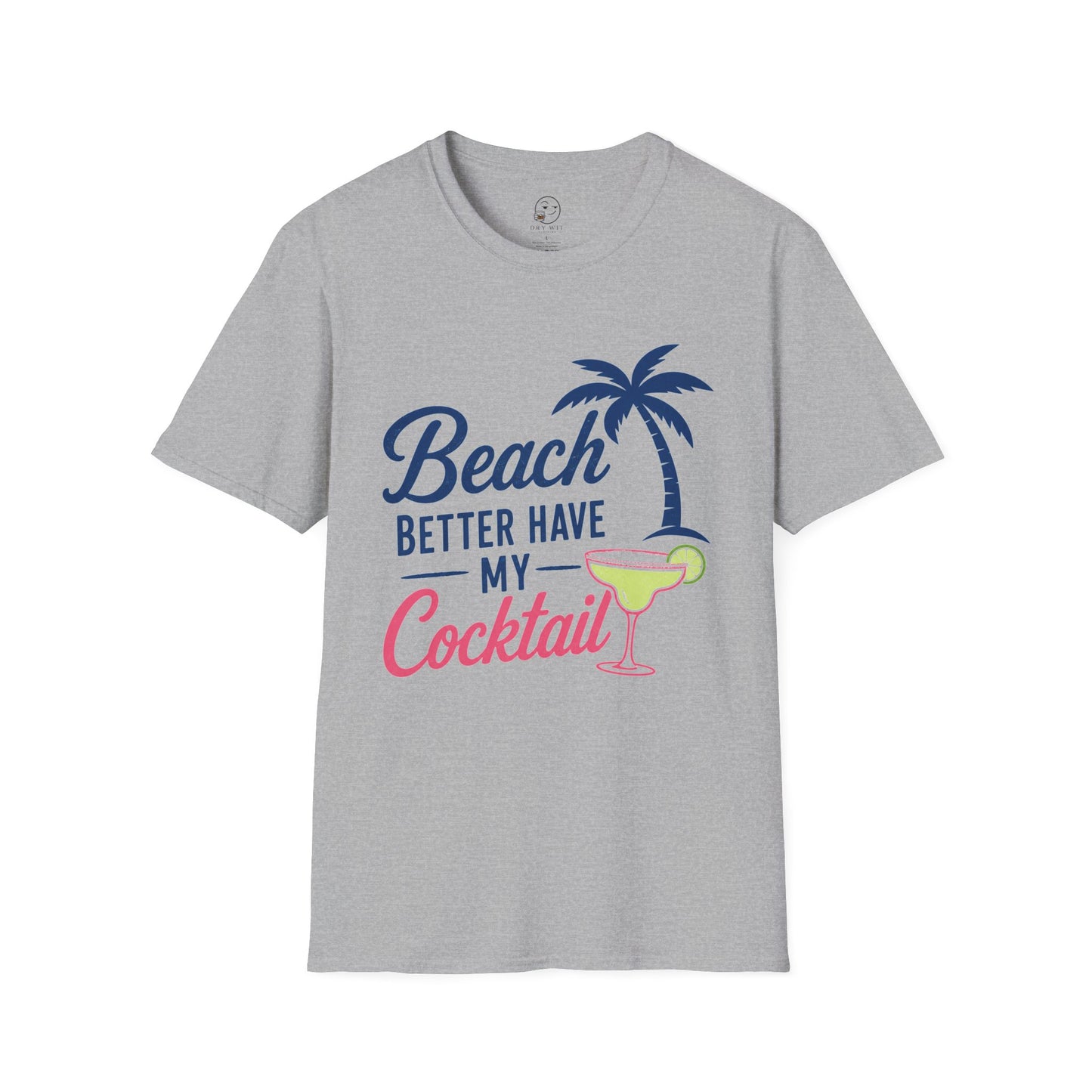 Beach Better Have My Cocktail Shirt, Sport Grey, front flat lay