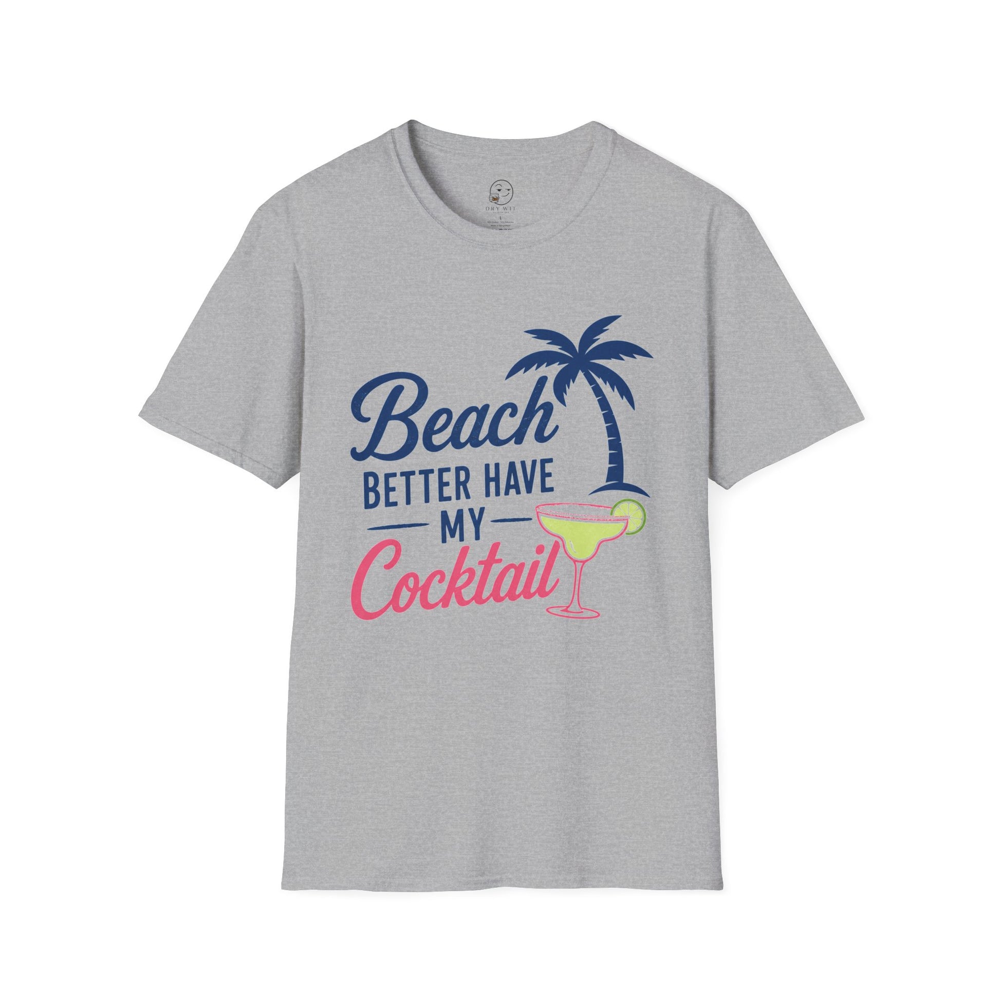 Beach Better Have My Cocktail Shirt, Sport Grey, front flat lay